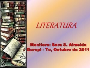 LITERATURA Monitora Sara S Almeida Gurupi To Outubro