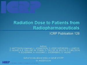 Radiation Dose to Patients from Radiopharmaceuticals ICRP Publication