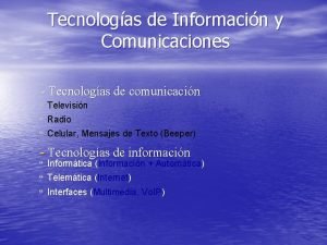 Tecnologas de Informacin y Comunicaciones Tecnologas de comunicacin