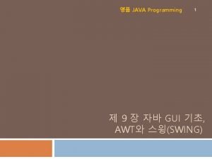 JAVA Programming 1 9 GUI AWT SWING 4