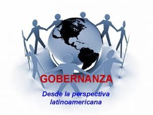 GOBERNANZA Desde la perspectiva latinoamericana Gobernanza Origen La