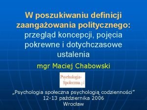 W poszukiwaniu definicji zaangaowania politycznego przegld koncepcji pojcia