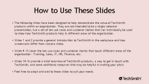 How to Use These Slides The following slides