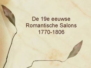 De 19 e eeuwse Romantische Salons 1770 1806