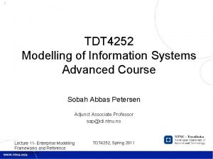 1 TDT 4252 Modelling of Information Systems Advanced