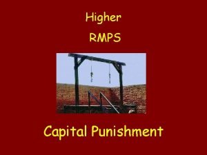 Higher RMPS Capital Punishment What led to Capital