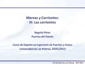 Mareas y Corrientes III Las corrientes Universidad de