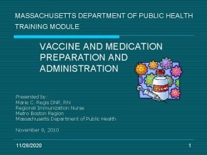 MASSACHUSETTS DEPARTMENT OF PUBLIC HEALTH TRAINING MODULE VACCINE