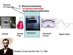 Depends On chemistry Sample 5 Electrochemistry Ion Selective