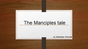 The Manciples tale by Sebastian Almaraz What is