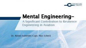 Mental Engineering A Significant Contribution to Resilience Engineering