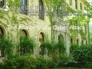 The Anatomy of a Cyber Attack The Anatomy