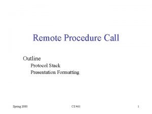 Remote Procedure Call Outline Protocol Stack Presentation Formatting