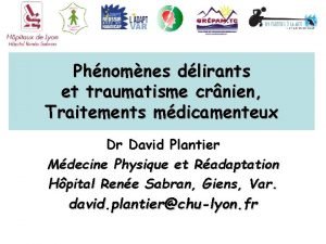Phnomnes dlirants et traumatisme crnien Traitements mdicamenteux Dr