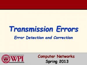 Transmission Errors Error Detection and Correction Computer Networks