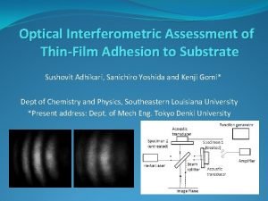 Optical Interferometric Assessment of ThinFilm Adhesion to Substrate
