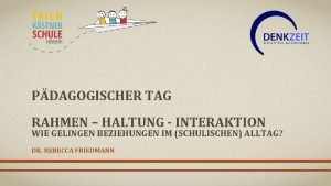 PDAGOGISCHER TAG RAHMEN HALTUNG INTERAKTION WIE GELINGEN BEZIEHUNGEN