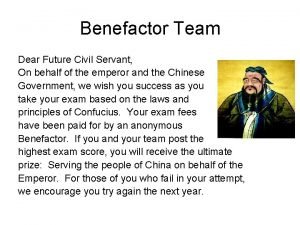 Benefactor Team Dear Future Civil Servant On behalf