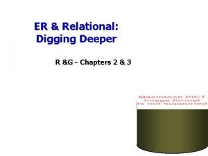 ER Relational Digging Deeper R G Chapters 2