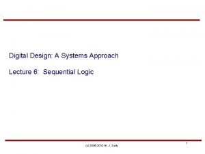 Digital Design A Systems Approach Lecture 6 Sequential