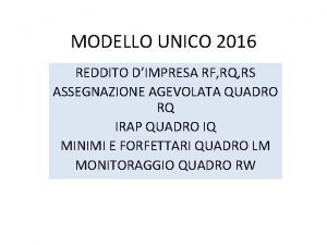 MODELLO UNICO 2016 REDDITO DIMPRESA RF RQ RS