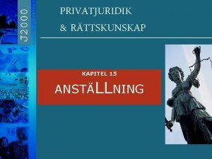 PRIVATJURIDIK RTTSKUNSKAP KAPITEL 15 ANSTLLNING Kollektivavtal Kollektivavtal kompletterar