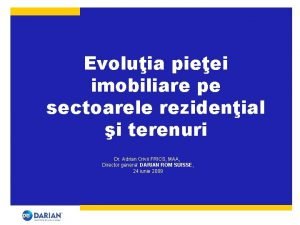 Evoluia pieei imobiliare pe sectoarele rezidenial i terenuri