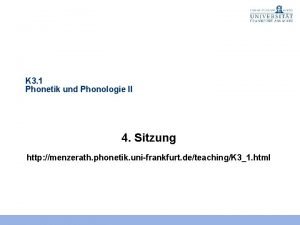K 3 1 Phonetik und Phonologie II 4