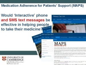 Medication Adherence for Patients Support MAPS Would Interactive