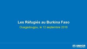 Les Rfugis au Burkina Faso Ouagadougou le 12