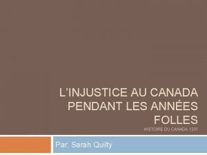 LINJUSTICE AU CANADA PENDANT LES ANNES FOLLES HISTOIRE