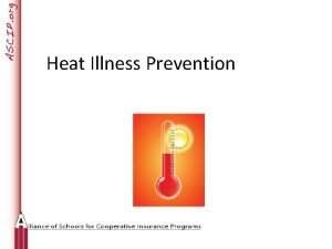 Heat Illness Prevention Training Goals Review and understand