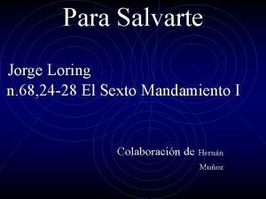 Para Salvarte Jorge Loring n 68 24 28