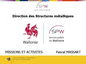 Direction des Structures mtalliques MISSIONS ET ACTIVITES 1