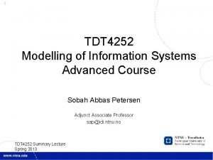 1 TDT 4252 Modelling of Information Systems Advanced