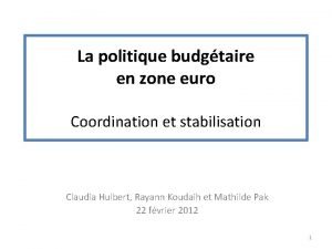 La politique budgtaire en zone euro Coordination et