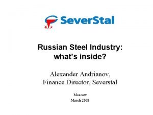 Russian Steel Industry whats inside Severstal Overview and