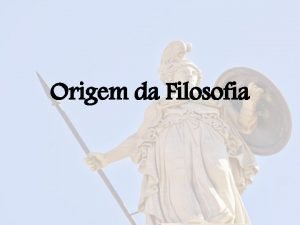 Origem da Filosofia Grcia Antiga 600 a C