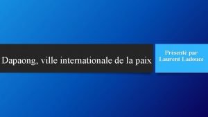 Dapaong ville internationale de la paix Prsent par