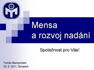 Mensa a rozvoj nadn Spolenost pro Vs Tom