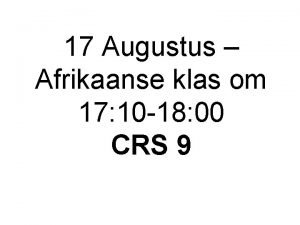 17 Augustus Afrikaanse klas om 17 10 18