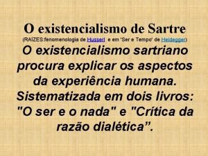 Existencialismo sartre Existencialismo sartre