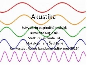 Akustika Buivydiki pagrindin mokykla Burokait Migl 8 kl