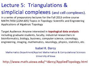 Lecture 5 Triangulations simplicial complexes and cell complexes Lecture 5 Triangulations simplicial complexes and cell complexes