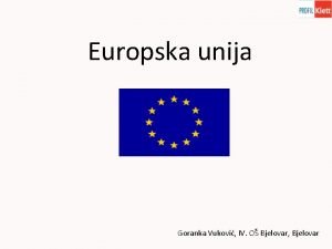 Europska unija Goranka Vukovi IV O Bjelovar Bjelovar