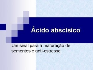 cido abscsico Um sinal para a maturao de