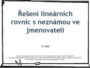 een linernch rovnic s neznmou ve jmenovateli 3