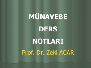 MNAVEBE DERS NOTLARI Prof Dr Zeki ACAR TRKYE
