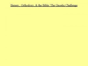 Heresy Orthodoxy the Bible The Gnostic Challenge Heresy