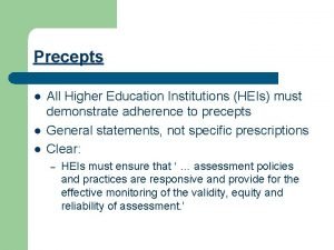 Precepts l l l All Higher Education Institutions